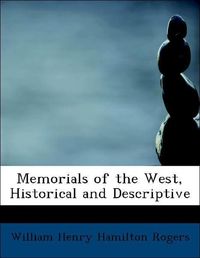 Produktbild: Rogers, W: Memorials of the West, Historical and Descriptive