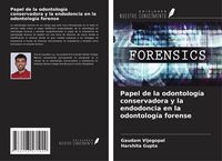 Produktbild: Papel de la odontolog&iacute;a conservadora y la endodoncia en la odontolog&iacute;a forense