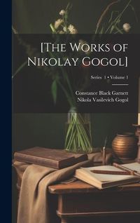 Produktbild: [The Works of Nikolay Gogol]; Volume 1; Series 1