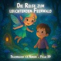 Produktbild: Die Reise zum leuchtenden Feenwald