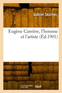 Produktbild: Eug&egrave;ne Carri&egrave;re, l'homme et l'artiste