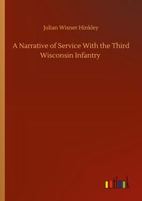 Produktbild: A Narrative of Service With the Third Wisconsin Infantry