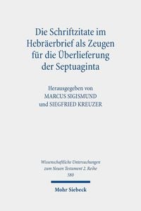 Produktbild: Die Schriftzitate im Hebr&auml;erbrief als Zeugen f&uuml;r die &Uuml;berlieferung der Septuaginta