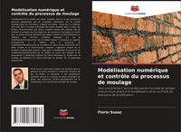 Produktbild: Mod&eacute;lisation num&eacute;rique et contr&ocirc;le du processus de moulage