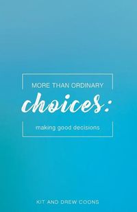 Produktbild: More Than Ordinary Choices: Making Good Decisions