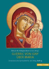 Bild vom Artikel Guerric von Igny, Über Maria vom Autor M. Hildegard Brem O.Cist.