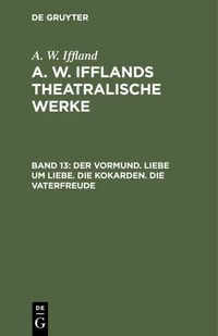 Produktbild: Der Vormund. Liebe um Liebe. Die Kokarden. Die Vaterfreude