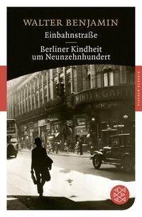 Bild vom Artikel Einbahnstraße / Berliner Kindheit um Neunzehnhundert vom Autor Walter Benjamin
