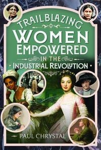 Produktbild: Trailblazing Women of the Industrial Revolution