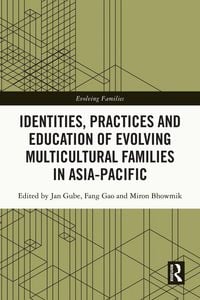 Produktbild: Identities, Practices and Education of Evolving Multicultural Families in Asia-Pacific
