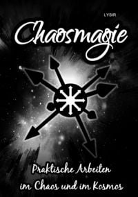 Produktbild: Chaosmagie - Praktische Arbeiten im Chaos und im Kosmos