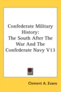 Produktbild: Confederate Military History: The South After the War and the Confederate Navy V13
