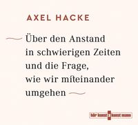 Bild vom Artikel Über den Anstand in schwierigen Zeiten und die Frage, wie wir miteinander umgehen CD vom Autor Axel Hacke