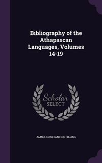 Produktbild: Bibliography of the Athapascan Languages, Volumes 14-19