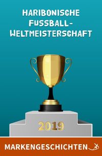 Bild vom Artikel Markengeschichten / Markengeschichten: Haribonische Fußballweltmeisterschaft 2019 vom Autor Andreas Dietrich