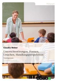 Produktbild: Unterrichtsst&ouml;rungen. Formen, Ursachen, Handlungsperspektiven