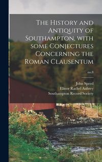 Produktbild: The History and Antiquity of Southampton, With Some Conjectures Concerning the Roman Clausentum; no.8