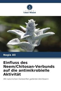 Produktbild: Einfluss des Neem/Chitosan-Verbunds auf die antimikrobielle Aktivit&auml;t