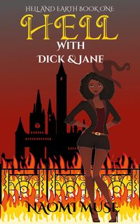 Produktbild: Hell With Dick and Jane (Hell and Earth, #1)