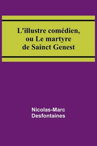 Produktbild: L'illustre com&eacute;dien, ou Le martyre de Sainct Genest