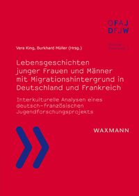 Produktbild: Lebensgeschichten junger Frauen und M&auml;nner mit Migrationshintergrund in Deutschland und Frankreich