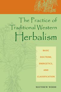 Produktbild: The Practice of Traditional Western Herbalism