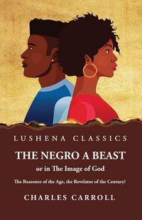Produktbild: The Negro a Beast," or "in the Image of God"
