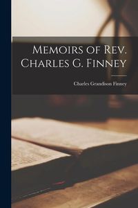 Produktbild: Memoirs of Rev. Charles G. Finney