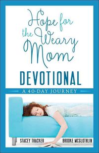 Produktbild: Thacker, S: Hope for the Weary Mom Devotional