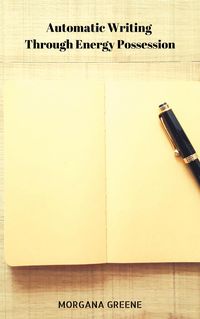 Produktbild: Automatic Writing Through Energy Possession