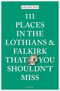 Produktbild: 111 Places in the Lothians and Falkirk That You Shouldn't Miss