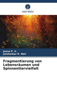 Produktbild: Fragmentierung von Lebensr&auml;umen und Spinnentiervielfalt