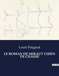 Produktbild: Le Roman De Miraut Chien De Chasse