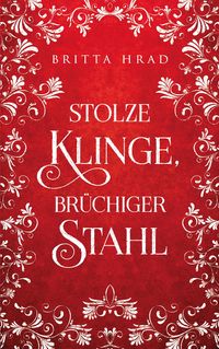 Produktbild: Stolze Klinge, Br&uuml;chiger Stahl