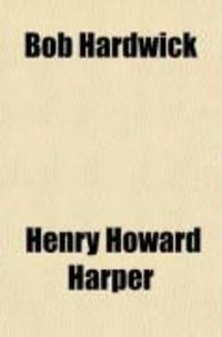 Produktbild: Bob Hardwick; The Story of His Life and Experiences