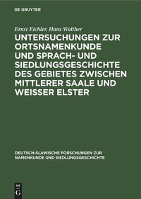 Produktbild: Untersuchungen zur Ortsnamenkunde und Sprach- und Siedlungsgeschichte des Gebietes zwischen mittlerer Saale und Weisser Elster