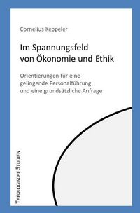 Produktbild: Theologische Studien / Im Spannungsfeld von &Ouml;konomie und Ethik