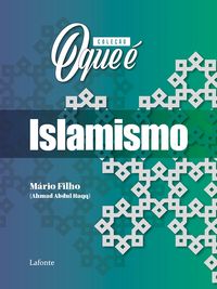 Produktbild: Cole&ccedil;&atilde;o: O Que &Eacute; - Islamismo