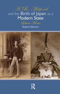 Produktbild: A.B. Mitford and the Birth of Japan as a Modern State