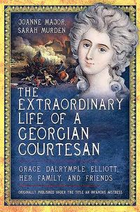 Produktbild: The Extraordinary Life of a Georgian Courtesan