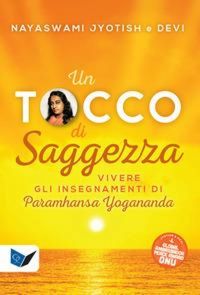 Produktbild: Un tocco di saggezza. Vivere gli insegnamenti di Paramhansa Yogananda