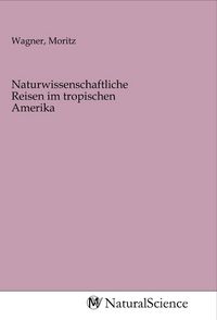 Produktbild: Naturwissenschaftliche Reisen im tropischen Amerika