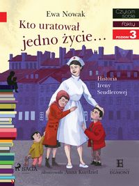 Produktbild: Kto uratowal jedno zycie - Historia Ireny Sendlerowej