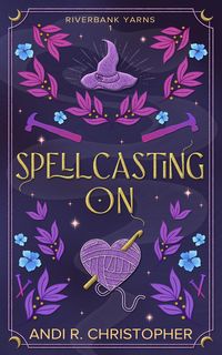 Produktbild: Spellcasting On (Riverbank Yarns, #1)