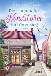 Produktbild: Die traumhafte Konditorei im L&ouml;wensteg