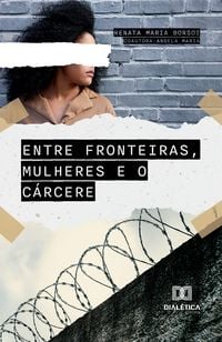 Produktbild: Entre Fronteiras, Mulheres e o C&aacute;rcere