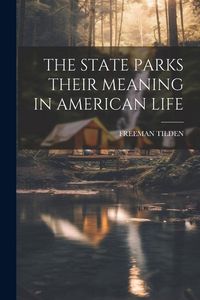 Produktbild: The State Parks Their Meaning in American Life