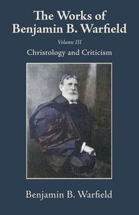 Produktbild: The Works of Benjamin B. Warfield, Volume III