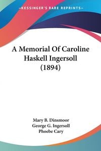 Produktbild: A Memorial Of Caroline Haskell Ingersoll (1894)