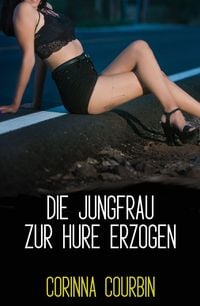 Produktbild: Die Jungfrau zur Hure erzogen